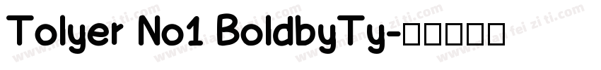 Tolyer No1 BoldbyTy字体转换